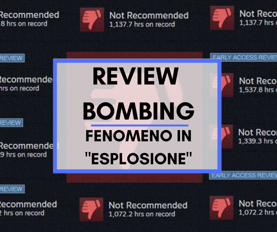 Scopri di più sull'articolo Review Bombing: fenomeno in “esplosione”