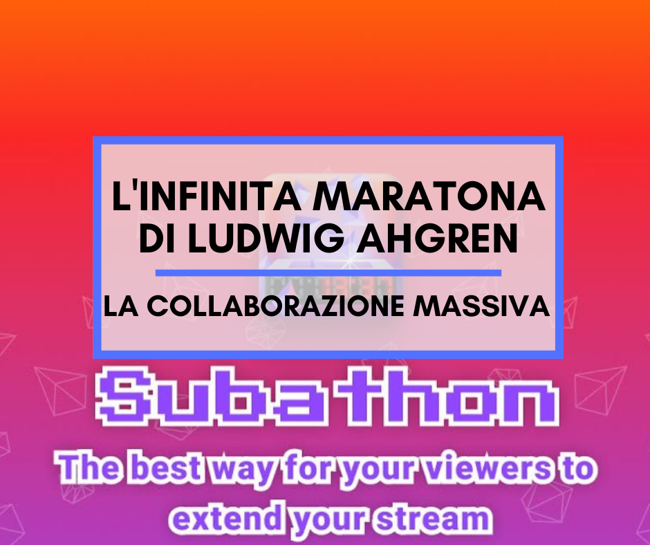 Scopri di più sull'articolo L’infinita maratona di Ludwig Ahgren: un esempio di collaborazione massiva