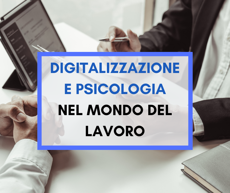 Scopri di più sull'articolo Digitalizzazione e psicologia nel mondo del lavoro