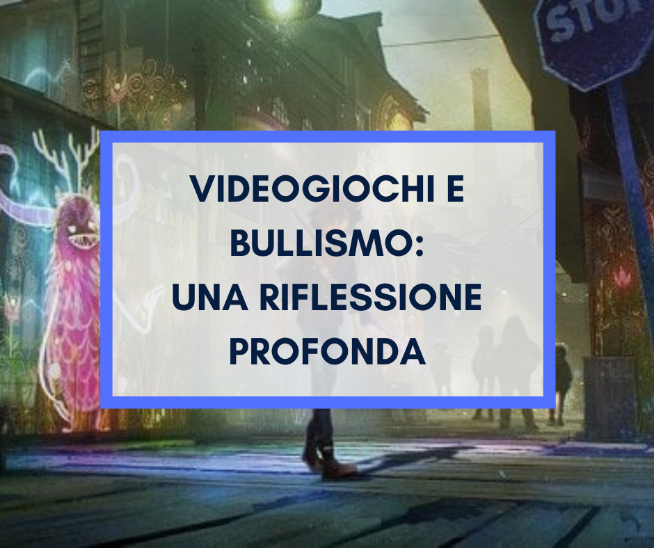 Scopri di più sull'articolo Videogiochi e bullismo: una riflessione profonda