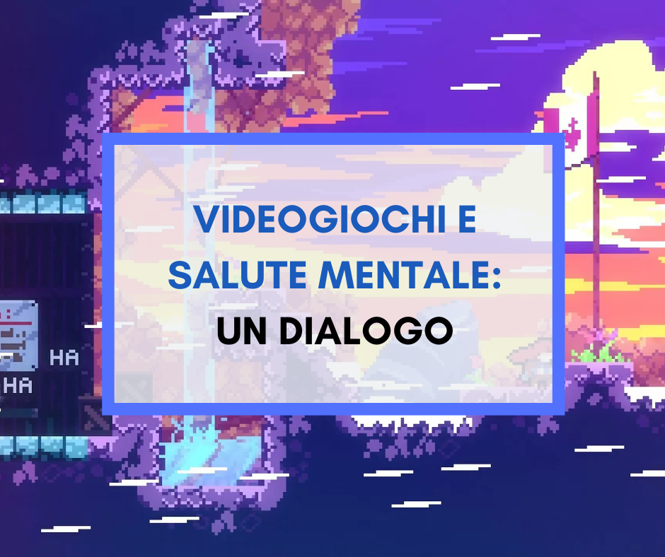 Scopri di più sull'articolo Videogiochi e salute mentale: un dialogo