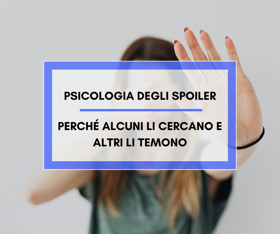 Scopri di più sull'articolo Psicologia degli spoiler: perché alcuni li cercano e altri li temono