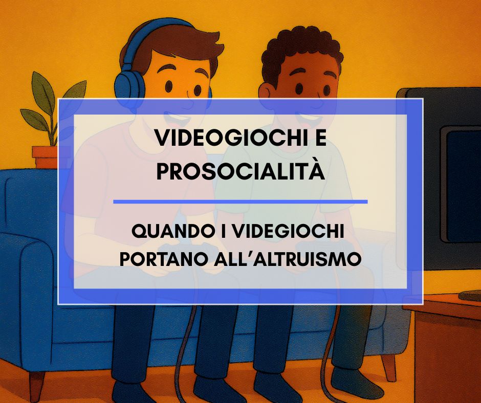 Scopri di più sull'articolo Videogiochi e prosocialità: Quando i videogame portano all’altruismo